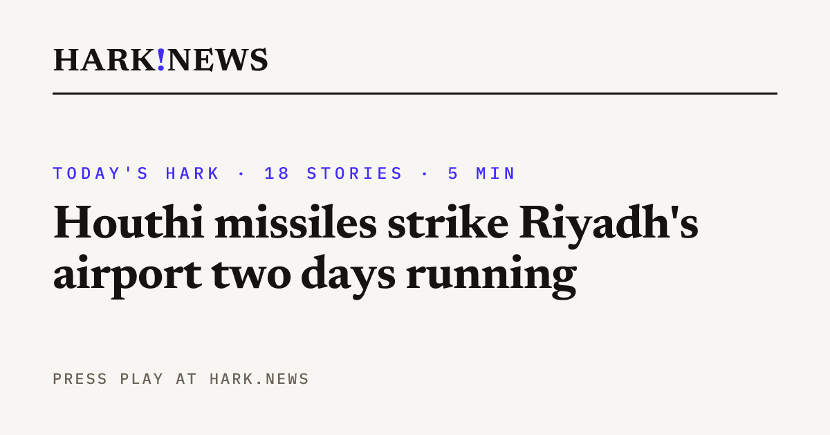 Houthi missiles strike Riyadh's airport two days running — Hark News ...